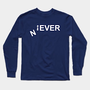 never give up Long Sleeve T-Shirt